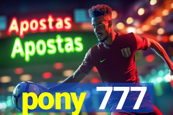 pony 777